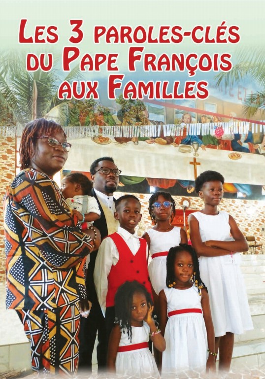 Les 3 paroles-clés  du Pape François aux Familles