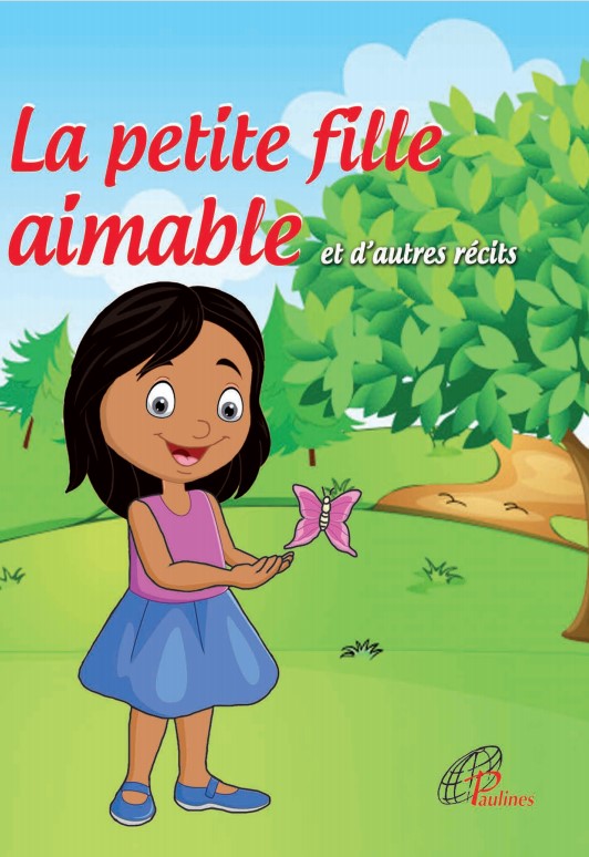 La petite fille 
aimable et d’autres recits